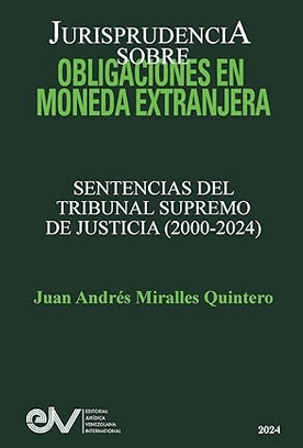 JURISPRUDENCIA SOBRE OBLIGACIONES EN MONEDA EXTRANJERA: Juan Andrés Miralles Quintero